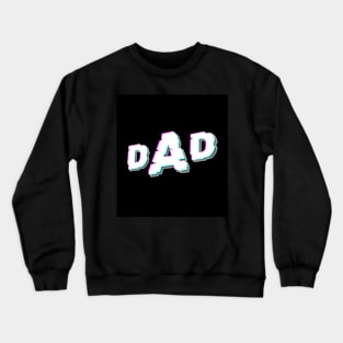 Fathers day DAD glitch Crewneck Sweatshirt